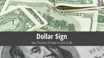 Two Theories – How the Dollar Sign For $ Came to Be