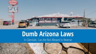 Dumb Arizona Laws – You Can’t Reverse in Glendale