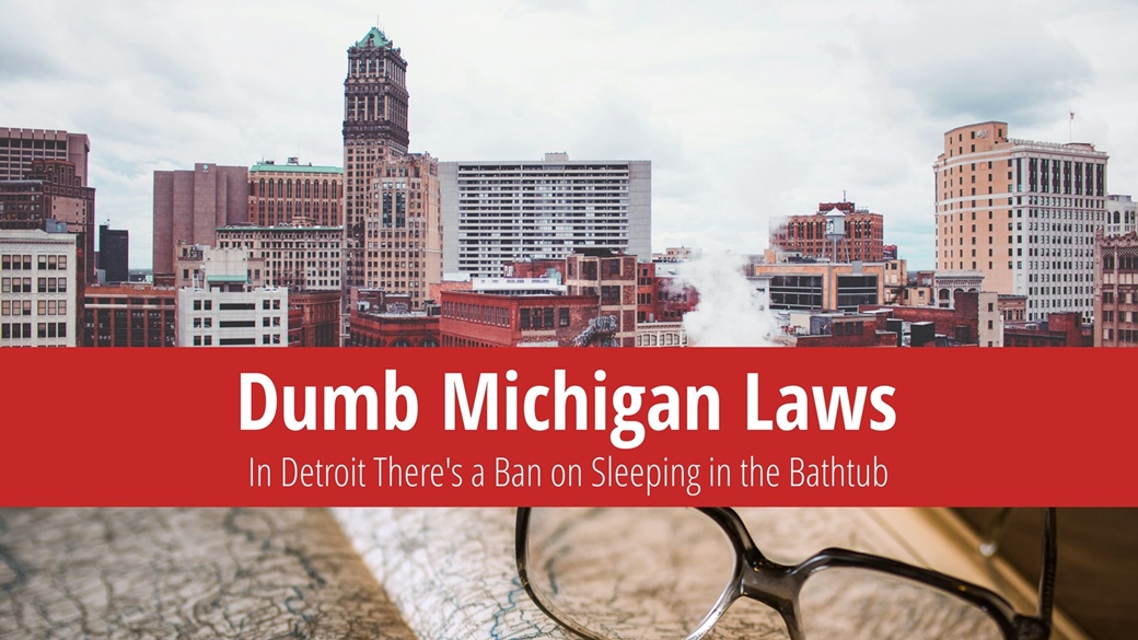 Dumb Michigan Laws – It’s Illegal to Sleep in the Bathtub