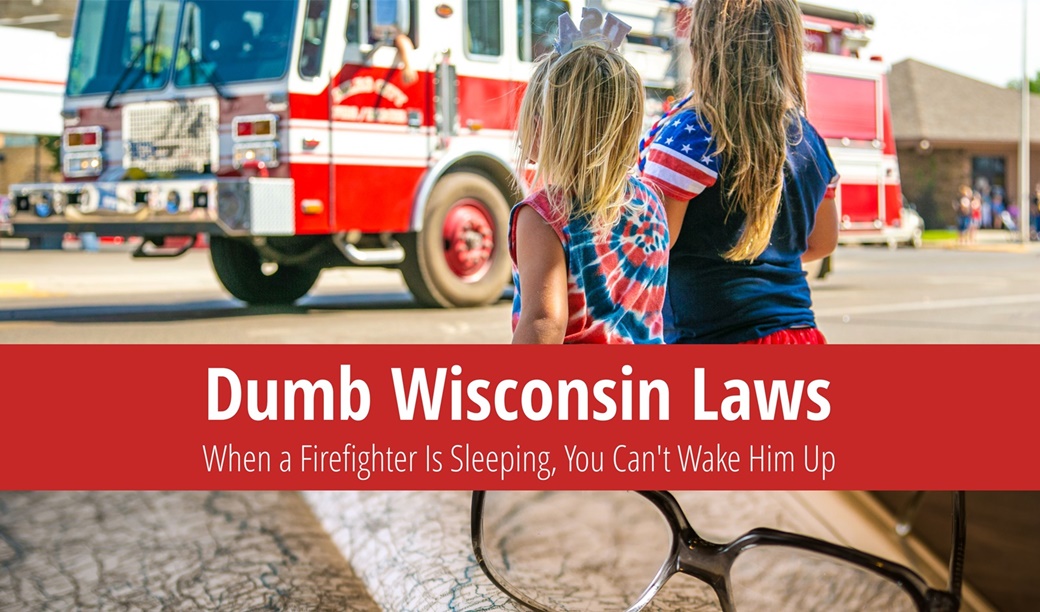 Dumb Wisconsin Laws – No Waking a Sleeping Firefighter