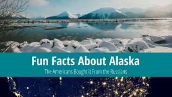 40 Facts About Alaska – the US Bought It From the Russians