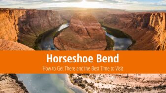 Horseshoe Bend – Key Tips for the Perfect Visit