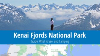 Kenai Fjords National Park – What to See, Camping & Best Tips