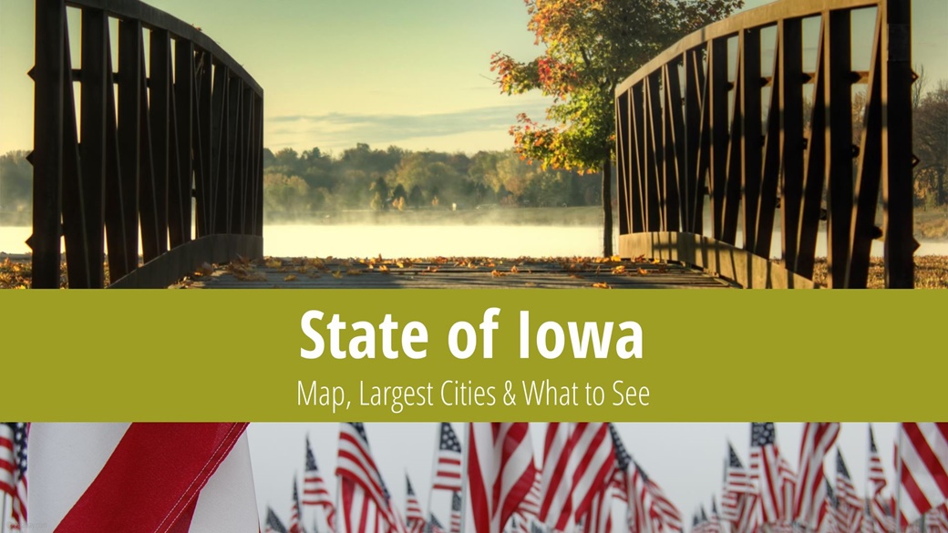 Iowa: Map, Largest Cities & What to See
