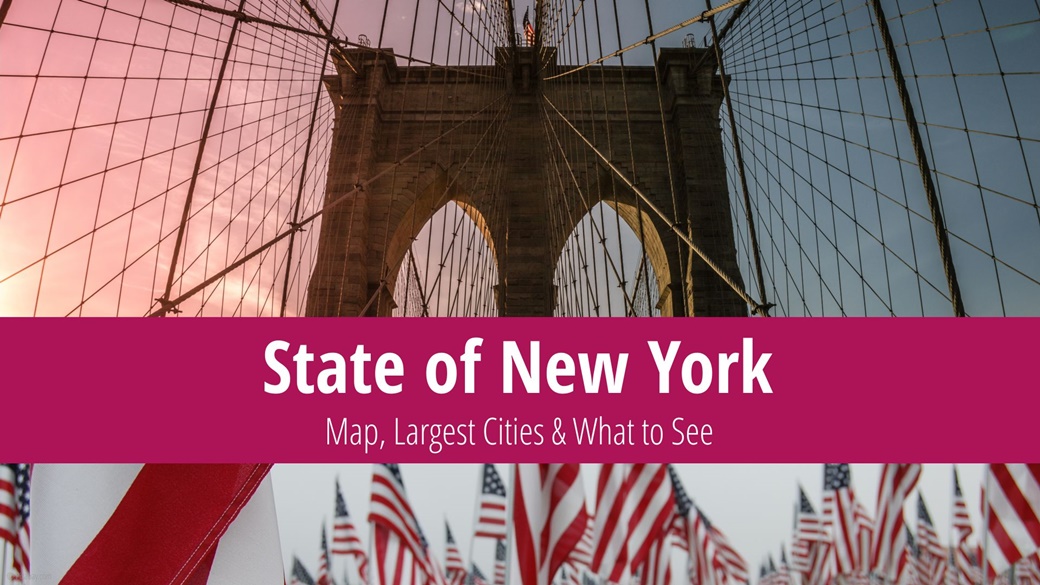 New York: Map, Largest Cities & What to See